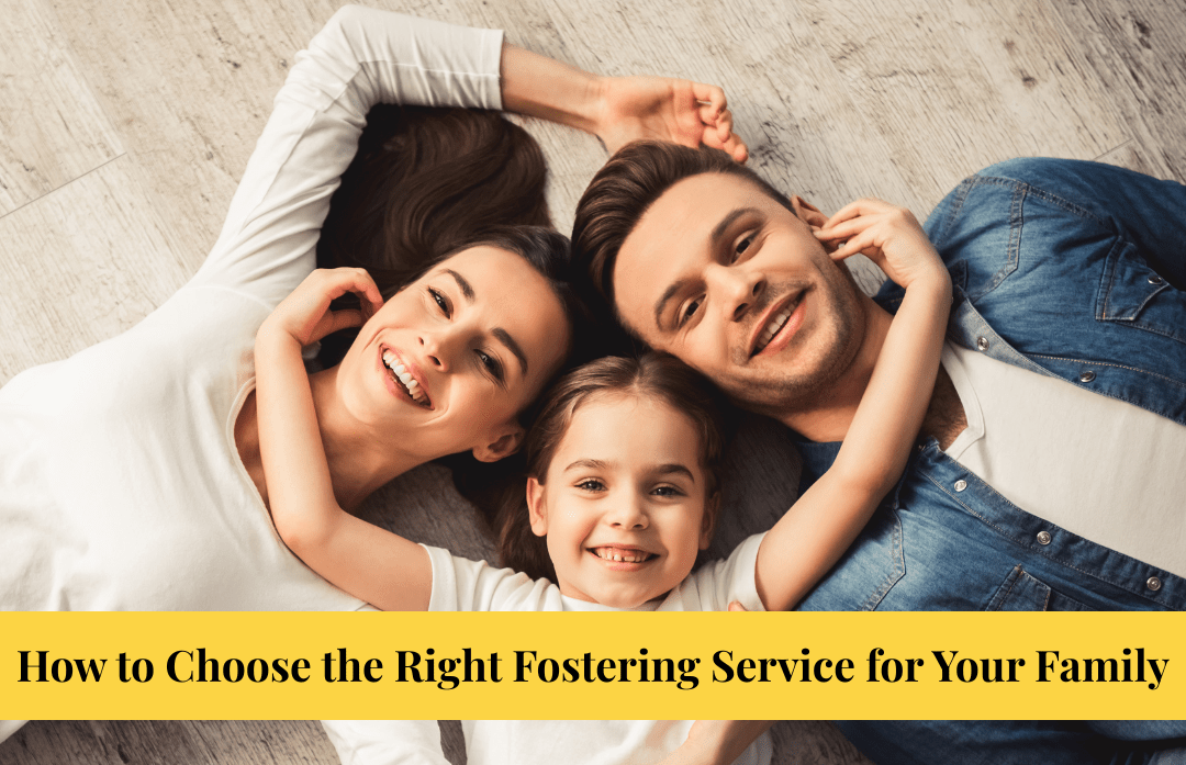 How to Choose the Right Fostering Service for Your Family
