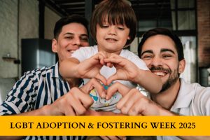 LGBT Adoption & Fostering Week 2025