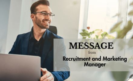 Message from Recruitment and Marketing Manager